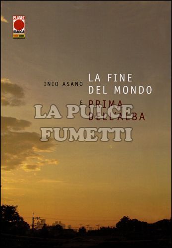 ASANO COLLECTION - LA FINE DEL MONDO E PRIMA DELL'ALBA